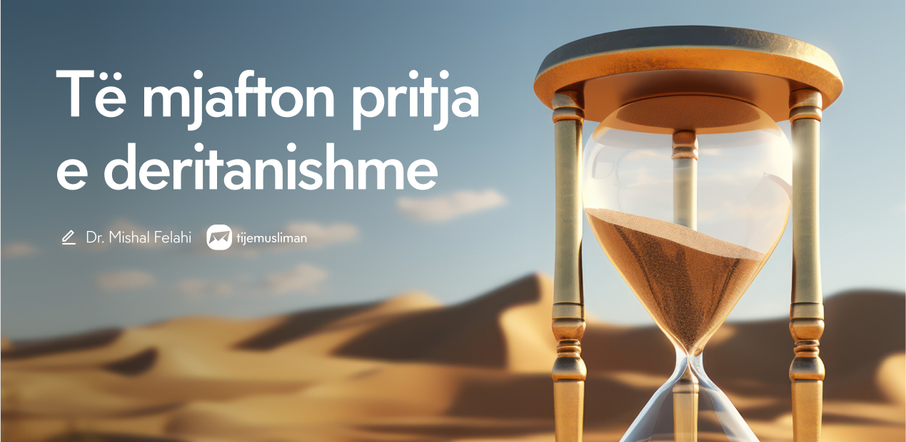  Te mjafton pritja e deritanishme